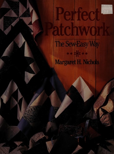 Perfect Patchwork The Sew-easy Way