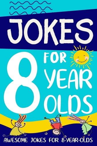 Jokes for 8 Year Olds Awesome Jokes for 8 Year Olds: Birthday - Christmas Gifts for 8 Year Olds