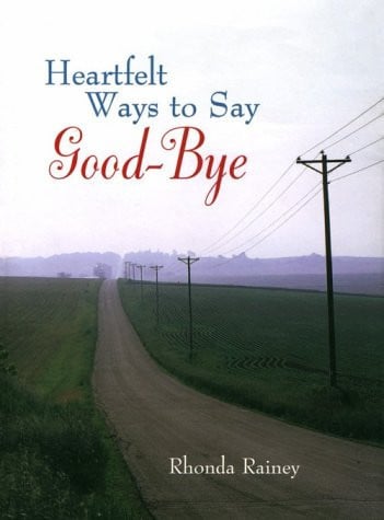 Heartfelt Ways to Say Good-Bye (Heartfelt Ways to Say...Series)