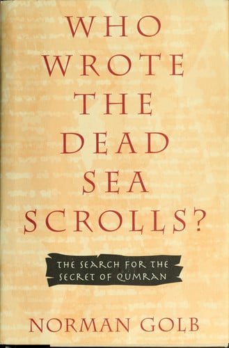 Who Wrote the Dead Sea Scrolls? (The Search for the Secret of Qumran)