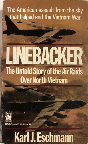 Linebacker: The Untold Story of the Air Raids Over North Vietnam