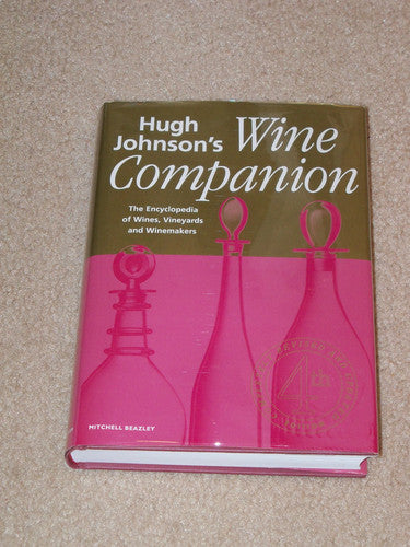 Hugh Johnson's Wine Companion: The Encyclopedia of Wines, Vineyards, & Winemakers