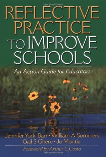Reflective Practice to Improve Schools: An Action Guide for Educators