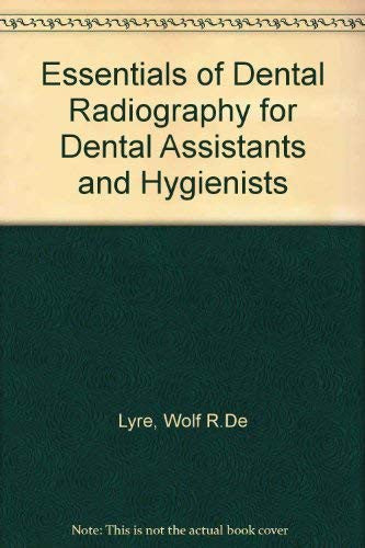 Essentials of dental radiography for dental assistants and hygienists