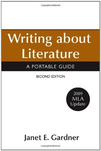 Writing about Literature with 2009 MLA Update: A Portable Guide