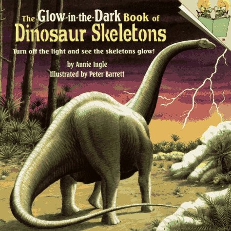 The Glow-in-the-dark Book of Dinosaur Skeletons