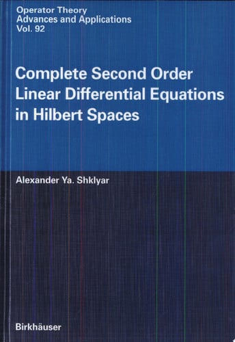 Complete Second Order Linear Differential Equations in Hilbert Spaces (Operator Theory: Advances and Applications)