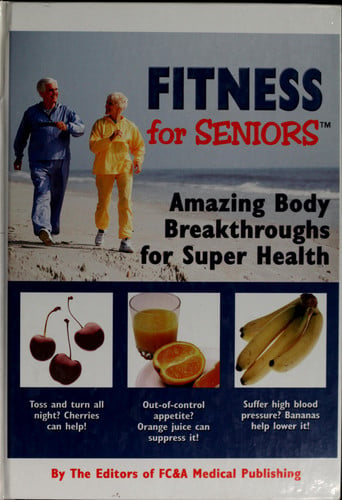 Fitness for Seniors: Amazing Body Breakthroughs for Super Health