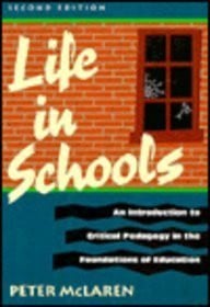 Life in Schools: An Introduction to Critical Pedagogy in the Foundations of Education