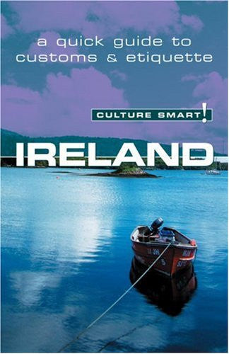 Ireland - Culture Smart!: the essential guide to customs & culture