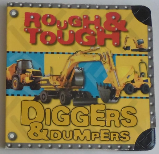 Rough and Tough Diggers and Dumpers