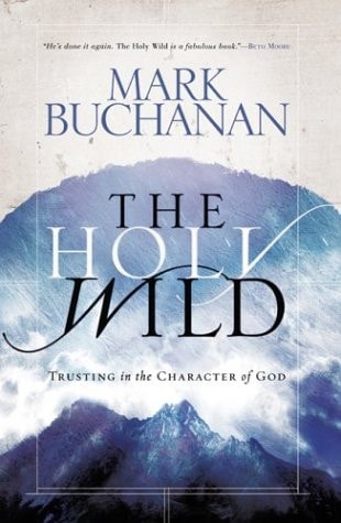 The Holy Wild: Trusting in the Character of God