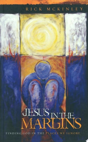 Jesus in the Margins: Finding God in the Places We Ignore