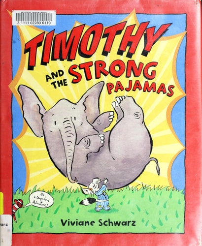 Timothy and the Strong Pajamas This is the Story of Timothy Smallbeast . He Wasn't Big. and He Wasn't Strong. (but He Really, Really Wished He Was) : a Superhero Adventure