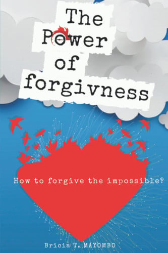 The power of forgiveness: How to overcome unforgiveness?