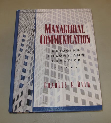 Managerial Communication: Bridging Theory and Practice