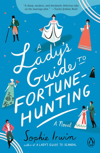 A Lady's Guide to Fortune-Hunting A Novel