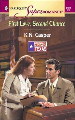 First Love, Second Chance: The First Family of Texas (Harlequin Superromance No. 1100)