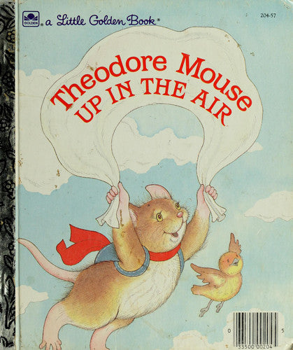 Theodore Mouse Up In The Air (A Little Golden Book)
