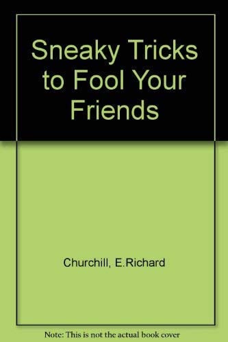 Sneaky Tricks to Fool Your Friends