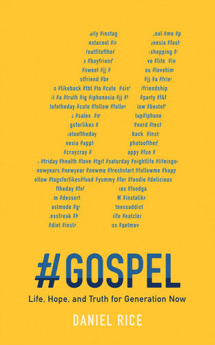 #GOSPEL: Life, Hope, and Truth for Generation Now