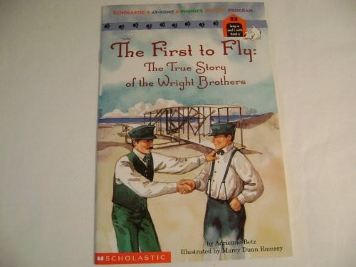 The First to Fly: The True Story of the Wright Brothers (Phonics Reader #52)