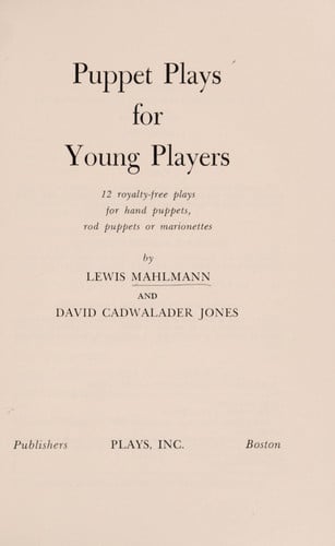 Puppet plays for young players;: 12 royalty-free plays for hand puppets, rod puppets, or marionettes,