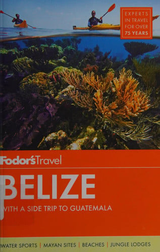 Fodor's Belize: with a Side Trip to Guatemala (Travel Guide)