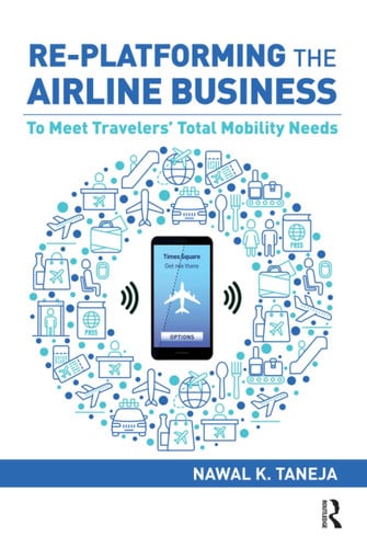 Re-platforming the Airline Business: To Meet Travelers' Total Mobility Needs