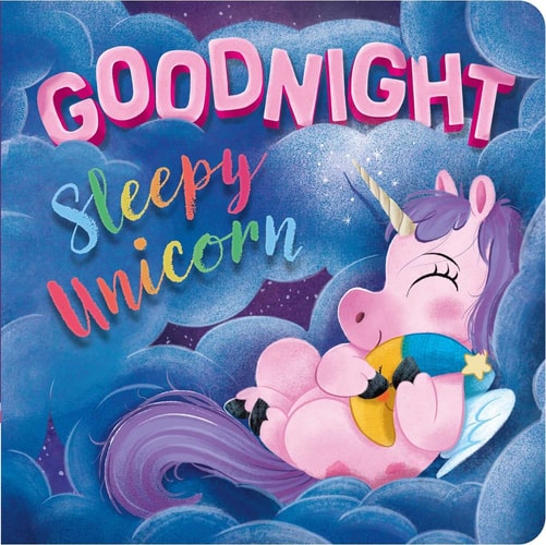 Goodnight, Sleepy Unicorn Padded Board Book