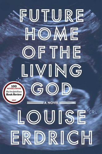 Future Home of the Living God A Novel