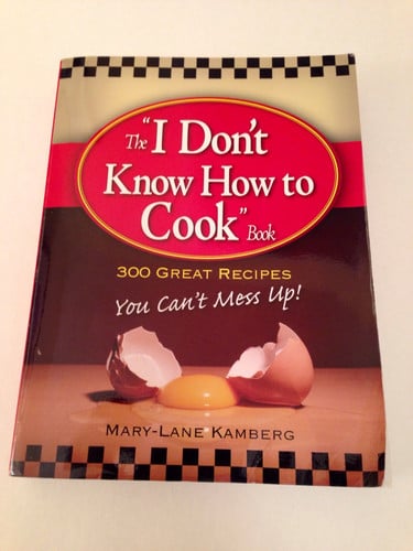 I Don't Know How To Cook Book