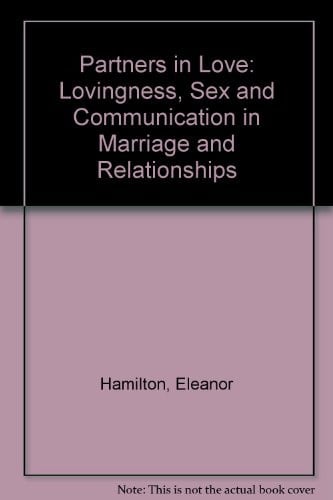 Partners in love: Lovingness, sex, and communication in marriage and relationships
