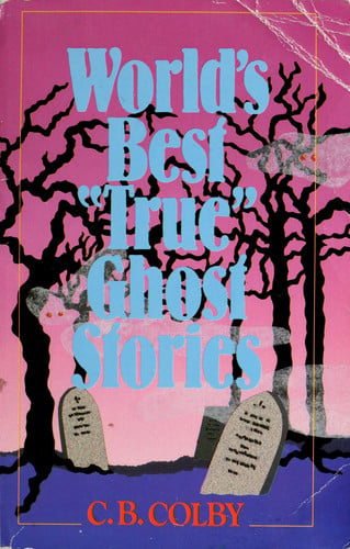 World's Best "True" Ghost Stories