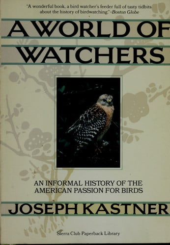 A WORLD OF WATCHERS (Sierra Club paperback library)