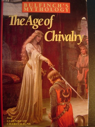 Bulfinch's Mythology The Age of the Fable, The Age of Chivalry, Legends of