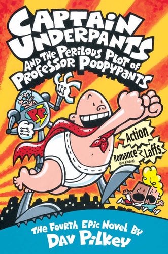 Captain Underpants and the Perilous Plot of Professor Poopypants The Fourth Epic Novel