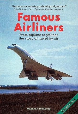 Famous Airliners: From Biplane to Jetliner, the Story of Travel by Air