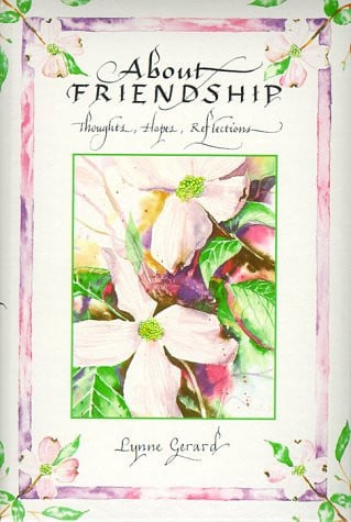 About Friendship: Thoughts, Hopes, Reflections