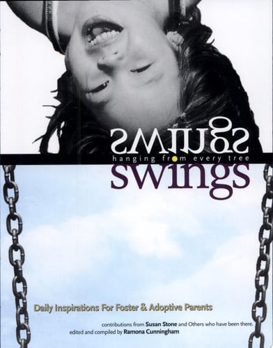 Swings Hanging from Every Tree: Daily Inspirations & Reflections for Foster/adoptive Parents