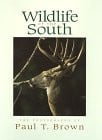 Wildlife of the South: The Photographs of Paul T. Brown