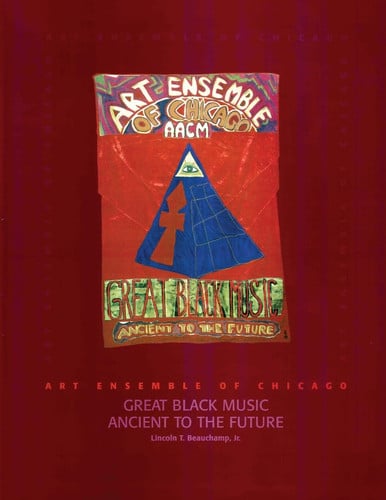 Art Ensemble of Chicago - Great Black Music: Great Black Music - Ancient to the Future