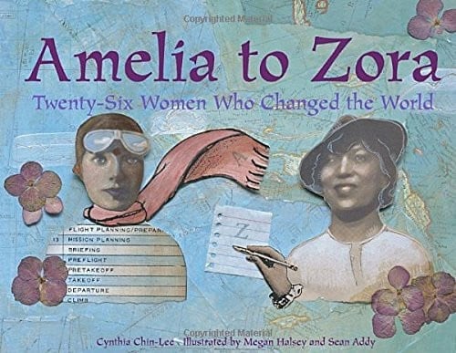 Amelia to Zora: twenty-six women who changed the world