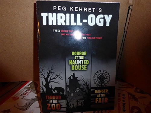 THRILL-OGY HORROR AT THE HAUNTED HOUSE; TERROR AT THE ZOO; DANGER AT THE FAIR (3 STORIES IN 1 PAPERBACK)