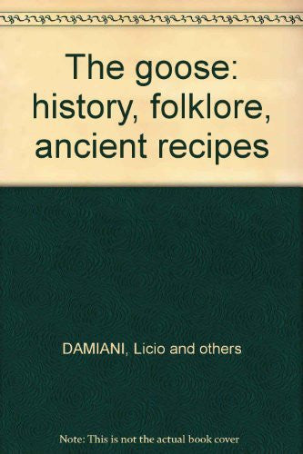 The Goose History, Folklore, Ancient Recipes