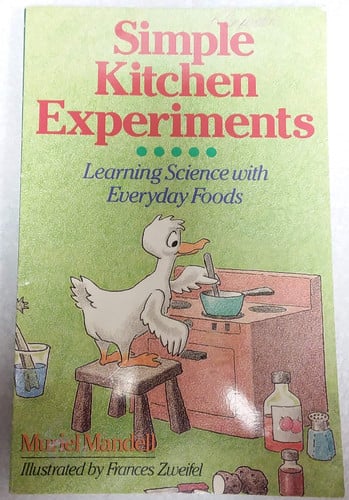 Simple Kitchen Experiments: Learning Science With Everyday Foods