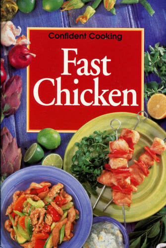 Fast Chicken - Confident Cooking