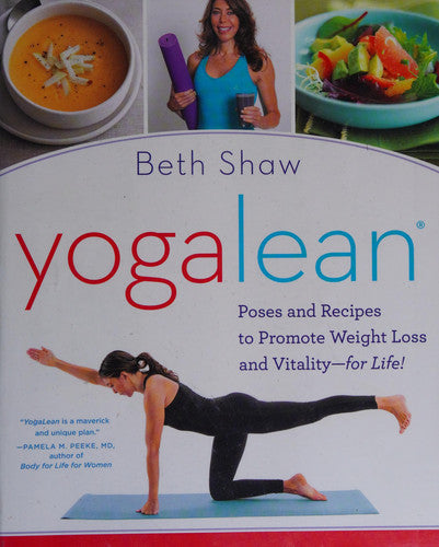 YogaLean: Poses and Recipes to Promote Weight Loss and Vitality-for Life!