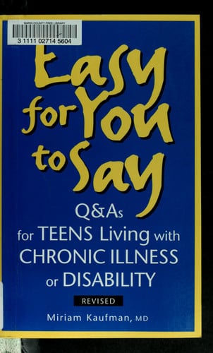 Easy for You to Say: Q and As For Teens Living With Chronic Illness or Disabilities