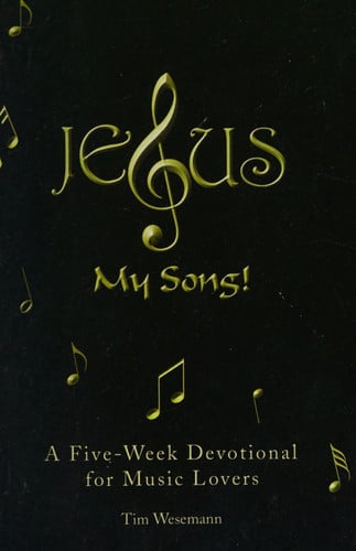 Jesus My Song!: A Five-Week Devotional for Music Lovers